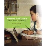 Western Civilization Ideas, Politics, and Society: Since 1400 by Perry, Marvin; Jacob, Margaret; Jacob, James; Chase, Myrna; Von Laue, Theodore H., 9780547147413
