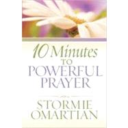 10 Minutes to Powerful Prayer by Omartian, Stormie, 9780736927413