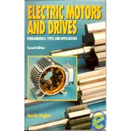 Electric Motors and Drives: Fundamentals, Types and Applications by Hughes, Austin, 9780750617413
