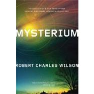 Mysterium by Wilson, Robert Charles, 9780765327413