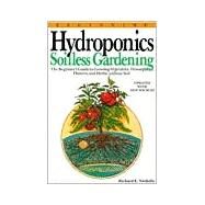 Beginning Hydroponics Revised Ed A Beginner's Guide to Growing Vegetables, House Plants, Flowers and Herbs without Soil by Nicholls, Richard E., 9780894717413