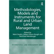 Methodologies, Models and Instruments for Rural and Urban Land Management by Deakin,Mark, 9781138247413