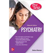 Psychiatry PreTest Self-Assessment And Review, 15th Edition by Klamen, Debra; Pan, Philip, 9781260467413