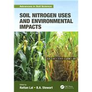 Soil Nitrogen Uses and Environmental Impacts by Rattan Lal, 9781351857413