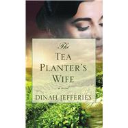The Tea Planter's Wife by Jefferies, Dinah, 9781410497413