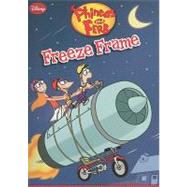 Phineas and Ferb Freeze Frame by Unknown, 9781423127413