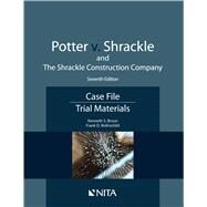 Potter v. Shrackle and The Shrackle Construction Company Case File, Trial Materials by Broun, Kenneth S.; Rothschild, Frank D., 9781601567413