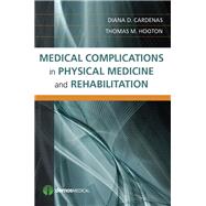 Medical Complications in Physical Medicine and Rehabilitation by Cardenas, Diana D., M.D., 9781936287413