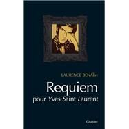 Requiem pour Yves Saint Laurent by Laurence Benam, 9782246747413