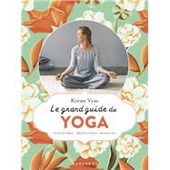 Le grand guide du yoga by Kiran Vyas, 9782501167413