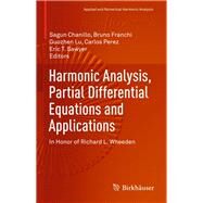 Harmonic Analysis, Partial Differential Equations and Applications by Chanillo, Sagun; Franchi, Bruno; Lu, Guozhen; Perez, Carlos; Sawyer, Eric T., 9783319527413