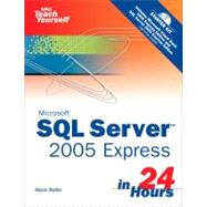 Microsoft Sams Teach Yourself SQL Server 2005 Express in 24 Hours by Balter, Alison, 9780672327414