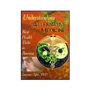 Understanding Alternative Medicine: New Health Paths in America by Tyler; Virginia M, 9780789007414