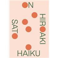 On Haiku by Sato, Hiroaki, 9780811227414