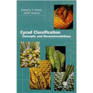 Cycad Classification : Concepts and Recommendations by Terrence Walters; Roy Osborne, 9780851997414