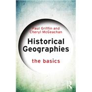 Historical Geographies by Paul Griffin; Cheryl McGeachan, 9781032757414