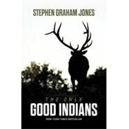 The Only Good Indians by Stephen Graham Jones, 9781432887414