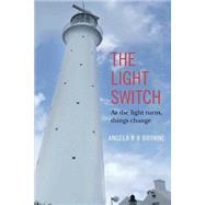 The Light Switch by Browne, Angela R. B.; Minors, Kim; Trott, Rodney, 9781500407414