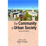 The Community in Urban Society by Lyon, Larry; Driskell, Robyn, 9781577667414