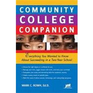 Community College Companion: Everything You Wanted to Know About Succeeding in a Two-Year School by Rowh, Mark, 9781593577414