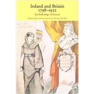 Ireland and Britain, 1798-1922 by Dworkin, Dennis, 9781603847414