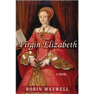 VIRGIN ELIZABETH PA by MAXWELL,ROBIN, 9781611457414