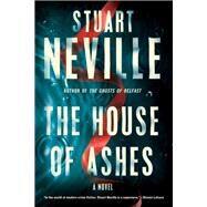 The House of Ashes by Neville, Stuart, 9781616957414