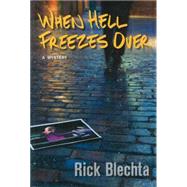 When Hell Freezes Over by Blechta, Rick, 9781894917414