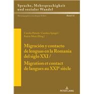Migracin Y Contacto De Lenguas En La Romania Del Siglo Xxi / Migration Et Contact De Langues Au Xxie Sicle by Patzelt, Carolin; Mutz, Katrin; Spiegel, Carolin, 9783631677414