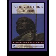 The Revolutions of 1989 by Tismaneanu, Vladimir, 9780203977415