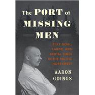 The Port of Missing Men by Goings, Aaron, 9780295747415
