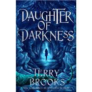 Daughter of Darkness by Brooks, Terry, 9780593357415