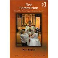 First Communion: Ritual, Church and Popular Religious Identity by McGrail,Peter, 9780754657415