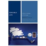Sensible Life by Coccia, Emanuele; Stuart, Scott Alan; Attell, Kevin, 9780823267415