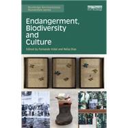 Endangerment, Biodiversity and Culture by Vidal; Fernando, 9781138847415