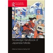 Routledge Handbook of Japanese Media by Darling-Wolf; Fabienne, 9781138917415