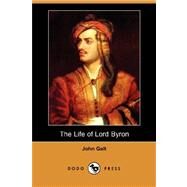 The Life of Lord Byron by GALT JOHN, 9781406517415