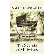 The Secrets of Midwives by Hepworth, Sally, 9781410477415