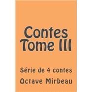 Contes by Mirbeau, M. Octave; Ballin, M. G. P., 9781508587415