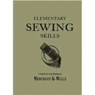 Elementary Sewing Skills Do it once, do it well by Mills, Merchant &, 9781909397415