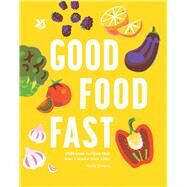 Good Food Fast Delicious Recipes that Won't Waste Your Time by Jonzen, Emily, 9781911657415