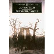 Gothic Tales by Gaskell, Elizabeth Cleghorn, 9780140437416