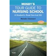 Mosby's Tour Guide to Nursing School: A Student's Road Survival Kit by Chenevert, Melodie, 9780323067416