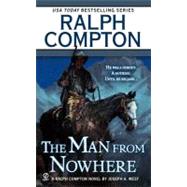 Ralph Compton The Man From Nowhere by Compton, Ralph (Author); West, Joseph A. (Author), 9780451227416