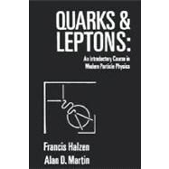 Quarks and Leptones An Introductory Course in Modern Particle Physics by Halzen, Francis; Martin, Alan D., 9780471887416