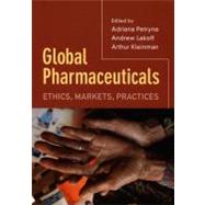 Global Pharmaceuticals by Petryna, Adriana; Lakoff, Andrew; Kleinman, Arthur, 9780822337416