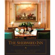 The Sherwood Inn The Cornerstone of Skaneateles Since 1807 by Eberhardt, Bill ; Owen Harrigan, Denise; Scherzi, James, 9780825307416