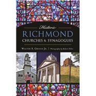 Historic Richmond Churches & Synagogues by Griggs, Walter S., Jr.; Diller, Robert, 9781467137416