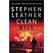 Clean Kill by Leather, Stephen, 9781529367416