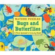 Nature Puzzles: Bugs & Butterflies A First Spotter's Activity Book by Bruzzone, Catherine; Dennis, Sarah, 9781909767416